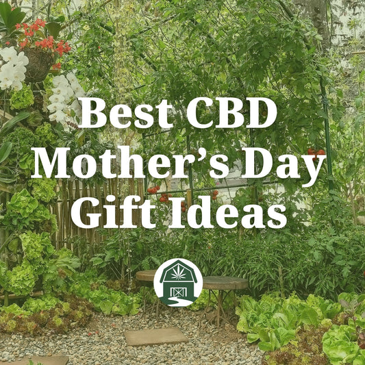 Best CBD Mother's Day Gifts